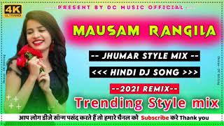 🔥Mausam Rangila Hai Aashiq Bhi Hai OldHindi Dj Samblepuri Style DJ SONU PURULIA🔥