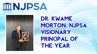 Dr. Kwame Morton, NJPSA Visionary Principal of the Year.