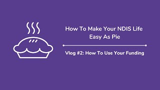 How To Make Your Life Easy As Pie (Vlog #2): How To Use Your Funding