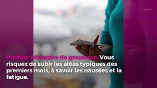 Voyage en avion pendant la grossesse   mode d'emploi !