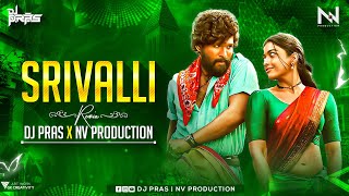 Srivalli (House Mix) DJ Pras x NV Production | Hindi Version | Pushpa | Rashmika | Allu Arjun | Dsp