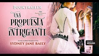 Booktrailer: Una propuesta intrigante (Corazones desafiantes 1.5) de Sydney Jane Baily