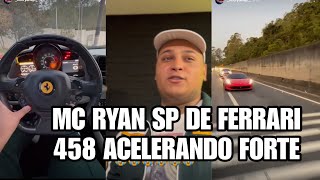 MC RYAN SP  DE FERRARI 458 ACELEREI ATE O TALO