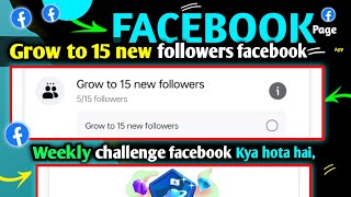 Grow to 15 new followers facebook // Weekly challenge facebook