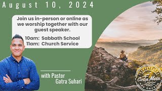 August 10, 2024 Church Service; with Guest Speaker: Pastor Gatra Suhari