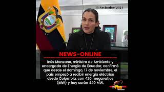 📢#NewsOnline📰 - #Ecuador🇪🇨 ▶️ confirmó que el país empezó a recibir energía eléctrica desde Colombia