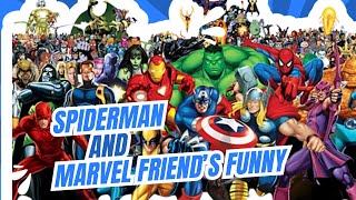 Spiderman and marvel friends are very funny