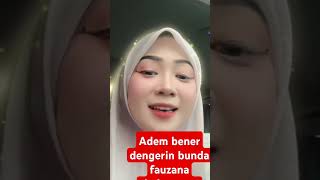 Adem bener dengerin bunda fauzana sholawatan