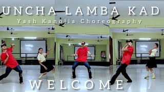 Uncha Lamba Kad | Welcome | Yash kanojia Choreography