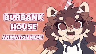 BURBANK HOUSE [ORIGINAL ANIMATION MEME] Birthday animation!