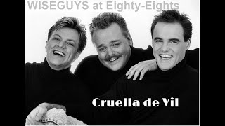 Cruella de Vil (Wiseguys at Eighty-Eights)