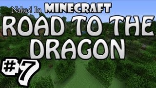 Naked In Minecraft: Road To The Dragon Ep.7