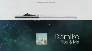 🎧 Domiko - You & Me ▴ Royalty Free▴🎵