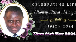 CELEBRATING LIFE OF STANLEY KIRAI MUNGAI (1952 - 2024)