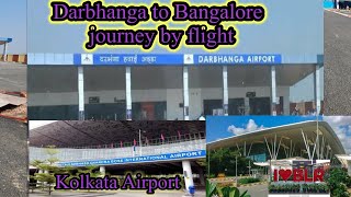 Darbhanga to Kolkata airport/Kolkata to Bangalore airport/journey by flight /connecting flight/V-15/