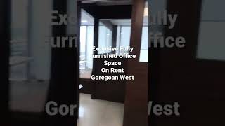 Exclusive Fully Furnished Office space Goregaon West