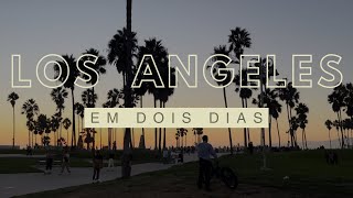 VLOG VIAGEM L.A. | O que fazer em Los Angeles em 2 dias