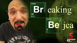 SPOILER | 5 sposobów na breaking bad