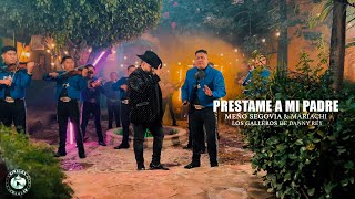 Préstame a mi Padre - Meño Segovia & Los Galleros de Danny Rey