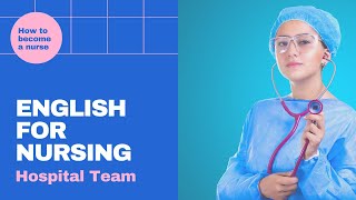 English for Nursing: 2b The Hospital Team