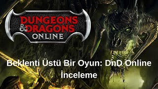 Beklenti Üstü Bir Oyun: Dungeons and Dragons Online İnceleme