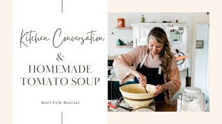 Make Homemade Tomato Soup & Kitchen Conversation