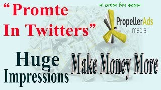 Propeller ads media bangla tutorial get more traffic from twitter