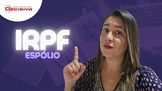 IRPF 2022 | Quem deve apresentar as declarações de espólio?