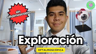 Exploración oftalmológica (usando solo la lámpara de tu celular)