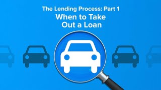 The Lending Process Pt. 1 - When To Take Out A Loan - A Spin on Spending