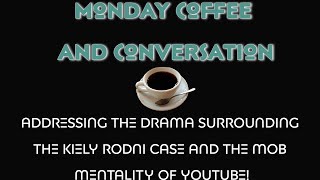 Monday coffee and conversation: Addressing the Drama surrounding the Kiely Rodni case