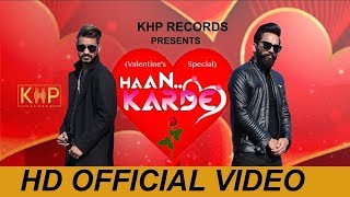 Valentine'S Special | Haan Kerde Official Video | Remo Allrounder | Latest Punjabi Song 2019