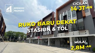 RUKO BARU DEKAT STASIUN & TOL - RUKO CAMPTON BSD HARGA 2 M-AN CICILAN 14 JT/BULAN