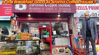 Eating Breakfast At Aroma Coffee House Is it Worth it ? II #food