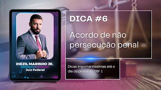 TRF 1 Dica #6 - Acordo de não persecução penal