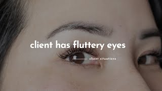 What to do for a Client with Fluttery eyes? #lashtips