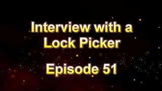 Interview with a Lock Picker - Episode 51 - Unsecure Steve - #lockpicking #locksport