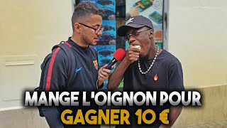 10€ SI TU RÉUSSIS A MANGER L'OIGNON EN 30 SECONDE !!🤮 -Microtrottoir