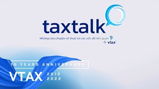 TAXTALK - Những câu chuyện về thuế và các vấn đề liên quan | Official Trailer | Vtax Corp