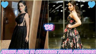 Ayesha Singh Vs Catherine Teresa Alexander 🖤🖤 #ayeshasingh #vs #catherineteresa