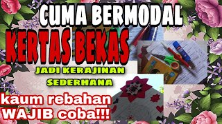 BELAJAR BERSAMA MEMBUAT KERAJINAN BUNGA DARI KERTAS TAK TERPAKAI/BEKAS