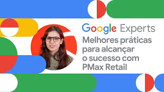 Melhores práticas para alcançar o sucesso com PMax Retail