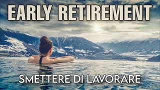 In PENSIONE a 30 o 40 ANNI | Movimento FIRE & Indipendenza Finanziaria VIVERE di RENDITA da GIOVANE!