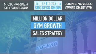 Episode 22 Million Dollar Gym Growth With Smart Gym Owner Jonnie Novello