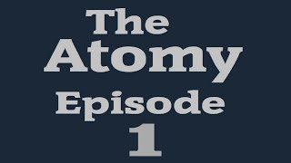 The Atomy, Ep #1: Øøøøøøh?? Okey....Merkelig spill