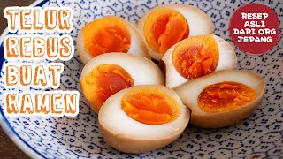 Resep Telur Rebus Buat Ramen (Nitamago / Ajitama) Halal Secara Paling Gampang