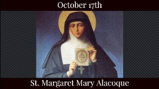 Thu Oct 17 2024 - St. Margaret Mary Alacoque