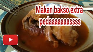 Makan bakso extra pedaaaaaassssss  bikin ngiler