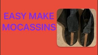 Easy Make Moccasins