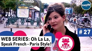 Fun Web series to learn French, Ep27: Work in France - Oh La La Speak French, Paris Style